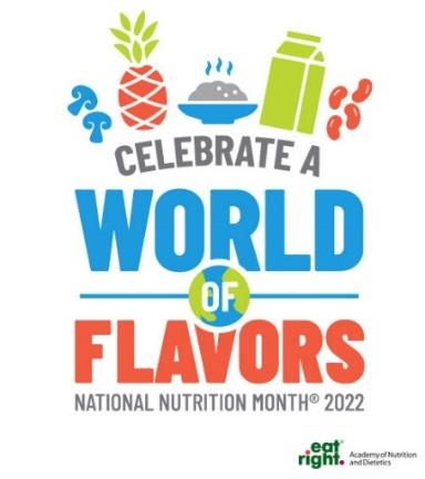 "celebrate a world of flavors" national nutrition month 2022